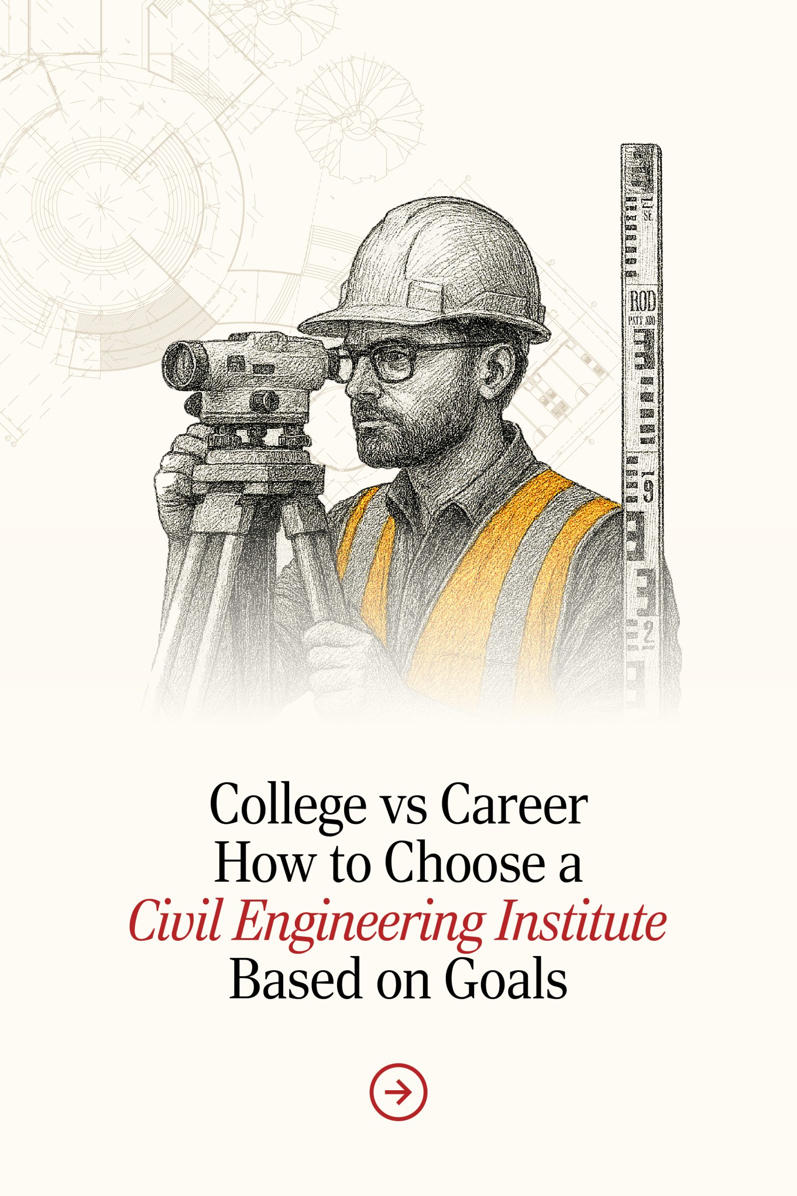 College vs Career: How to Choose a Civil Engineering Institute Based on Goals