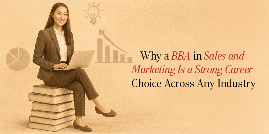 Why a BBA in Sales and Marketing Is a Strong Career Choice Across Any Industry