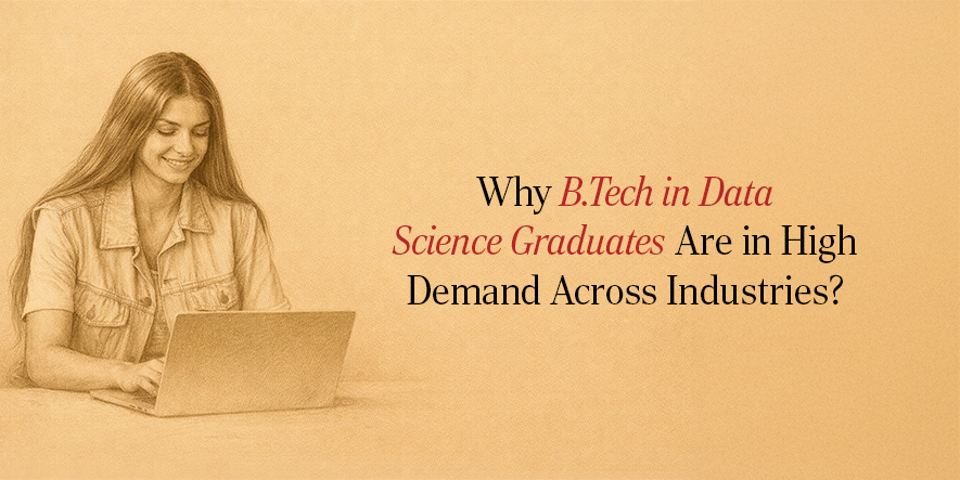 Why B.Tech in Data Science Graduates Are in High Demand Across Industries?