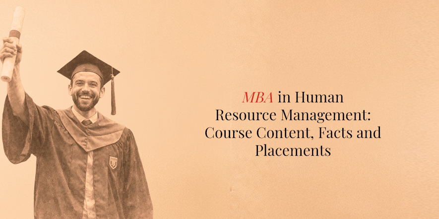 MBA in Human Resource Management: Course Content, Facts and Placements
