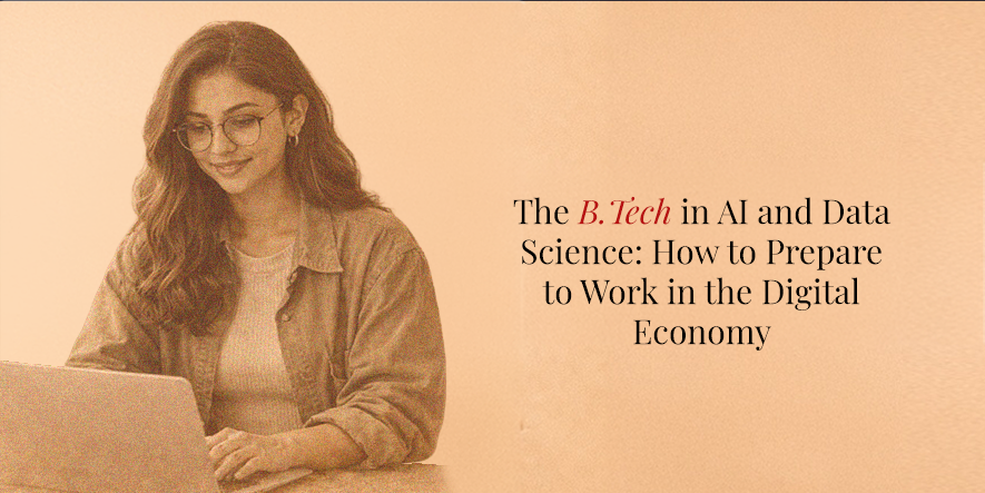 The B.Tech in AI and Data Science: How to Prepare to Work in the Digital Economy