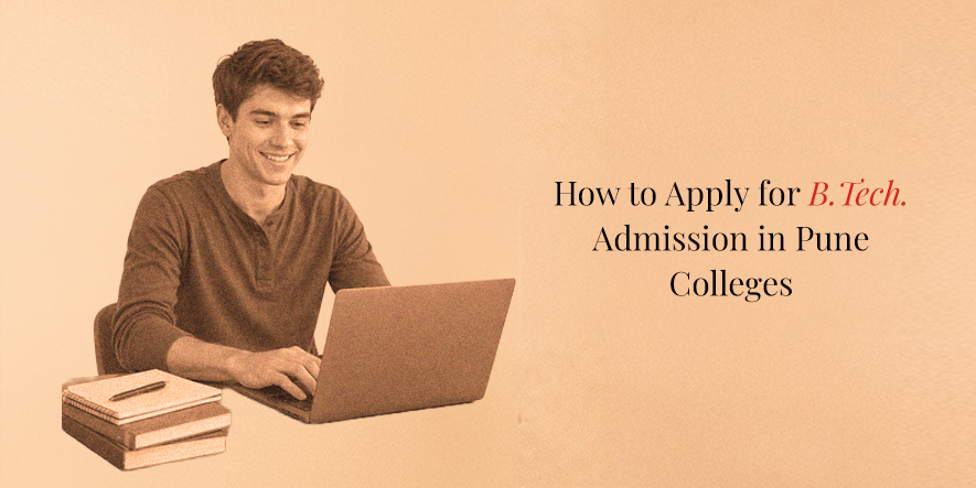 How to Apply for B.Tech. Admission in Pune Colleges