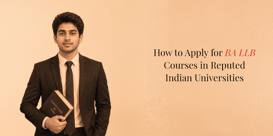 How to Apply for BA LLB Courses in Reputed Indian Universities
