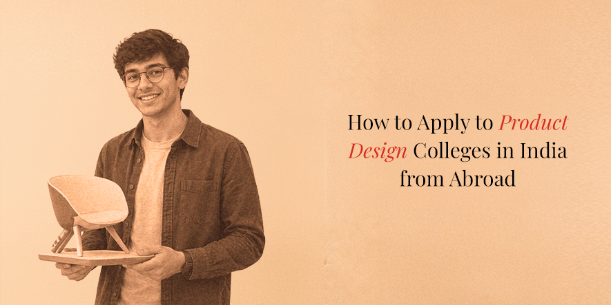 How to Apply to Product Design Colleges in India from Abroad