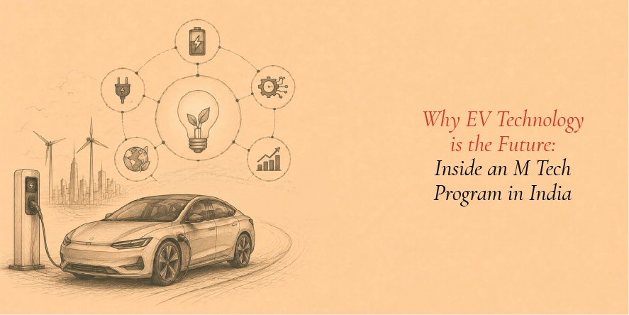 Why EV Technology is the Future: Inside an M Tech Program in India
